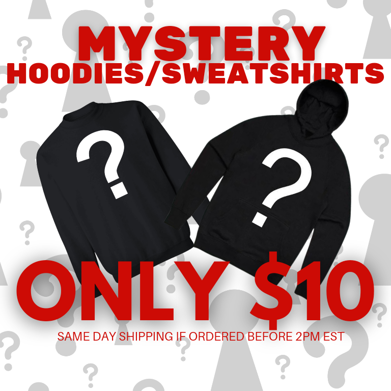 $10 PREMIUM STOCK MYSTERY HOODIE/SWEATSHIRT