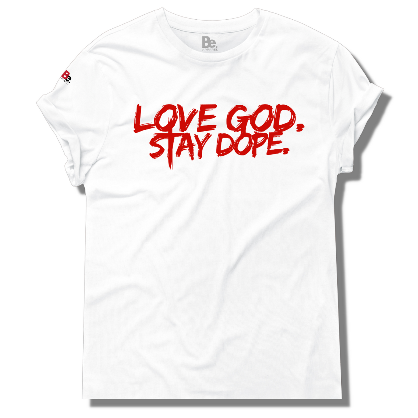 LOVE GOD. STAY DOPE Tee
