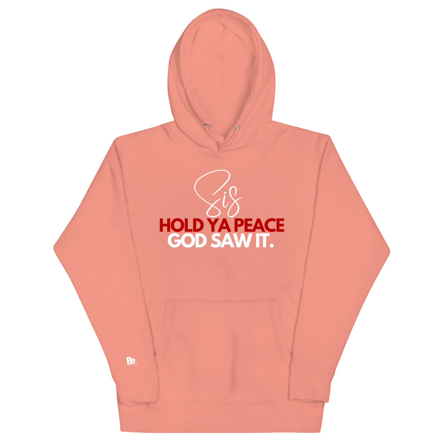 Sis, Hold Ya Peace God Saw It Sweatshirt/Hoodie