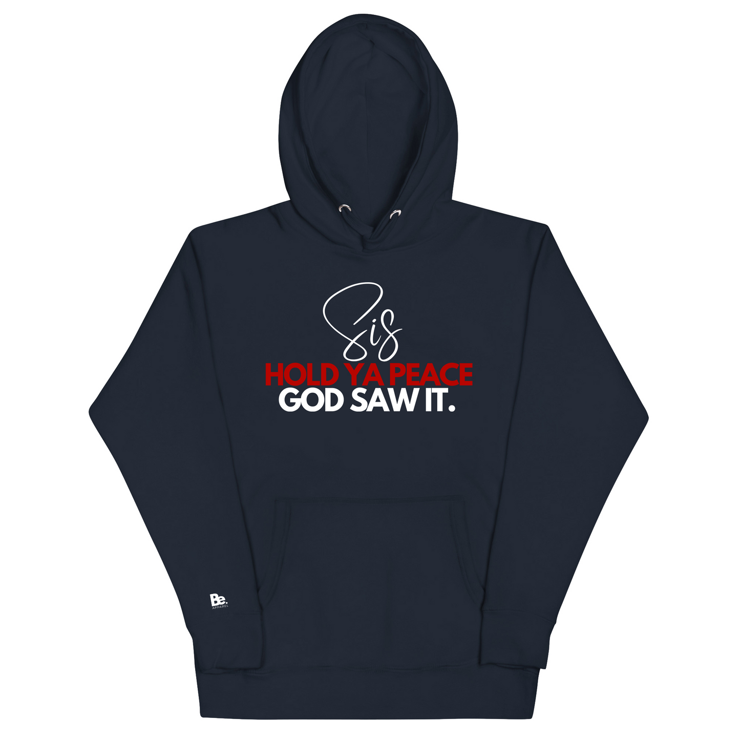 Sis, Hold Ya Peace God Saw It Sweatshirt/Hoodie