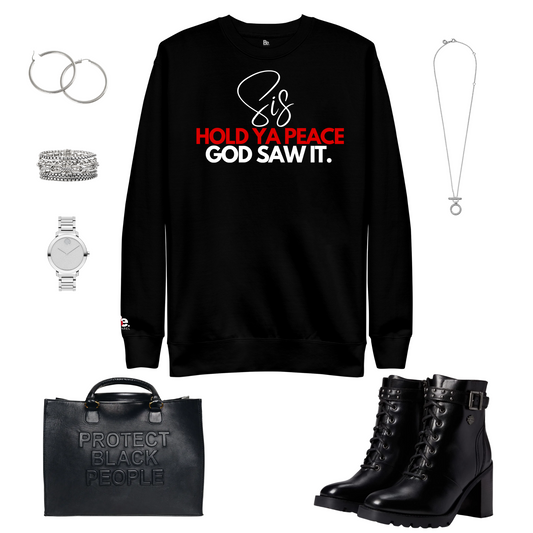 Sis, Hold Ya Peace God Saw It Sweatshirt/Hoodie