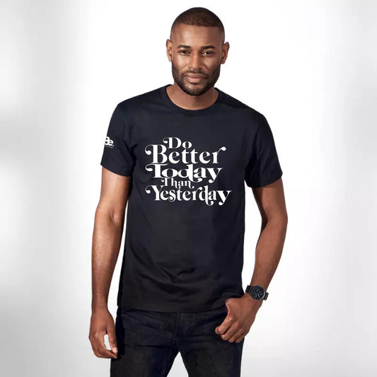 DO BETTER TODAY THAN YESTERDAY - White Out Tee