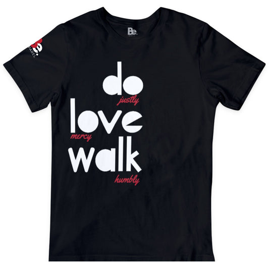 DO JUSTLY, LOVE MERCY, WALK HUMBLY (Unisex) - Black Tee