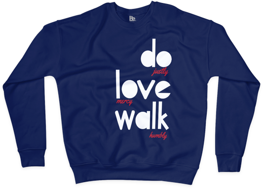 Do, Love, Walk Sweatshirt (UNISEX)