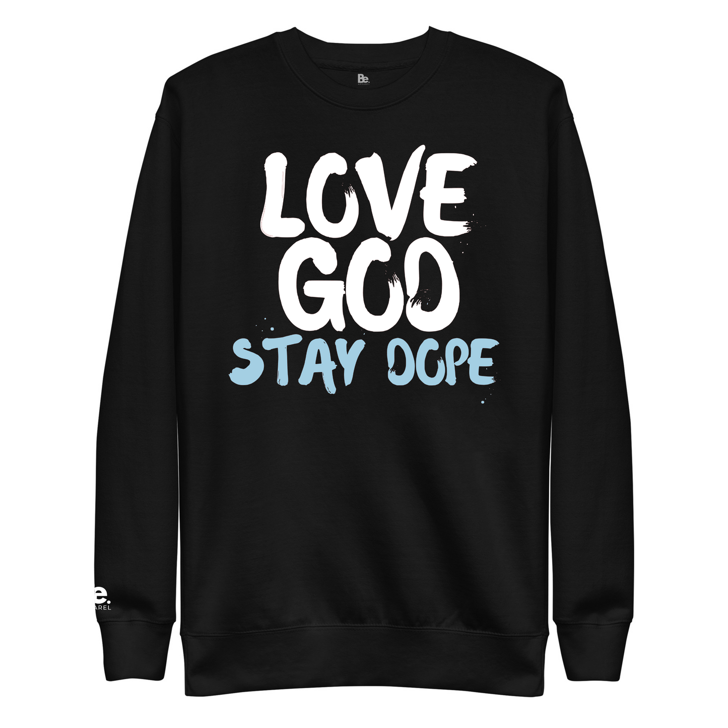 Love God Stay Dope Sweatshirt