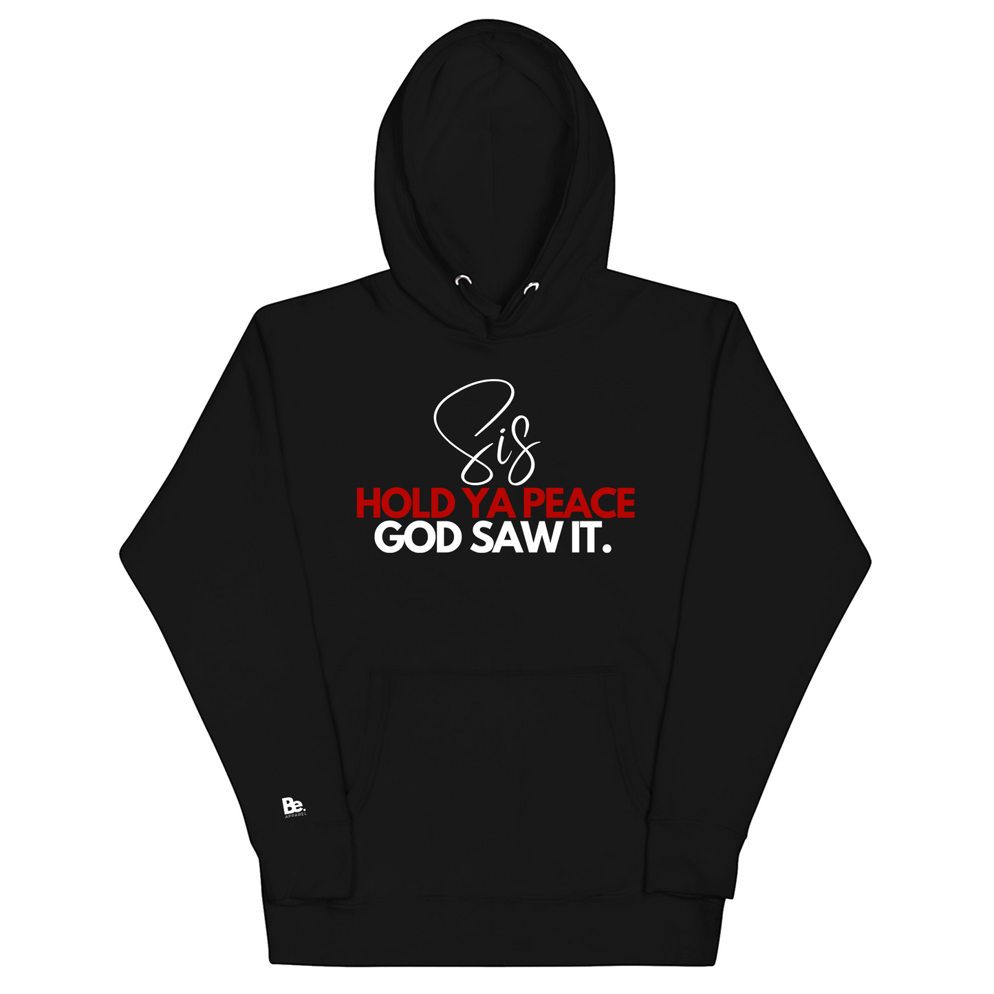 Sis, Hold Ya Peace God Saw It Sweatshirt/Hoodie