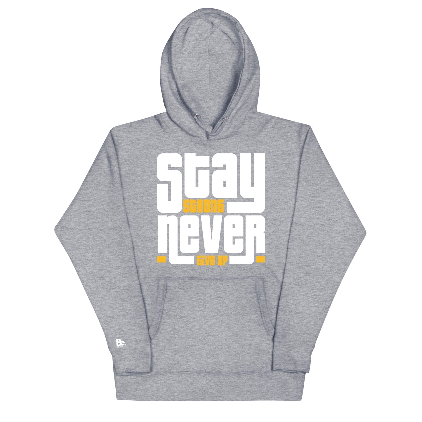 Stay Strong Never Give Up Hoodie - Unisex